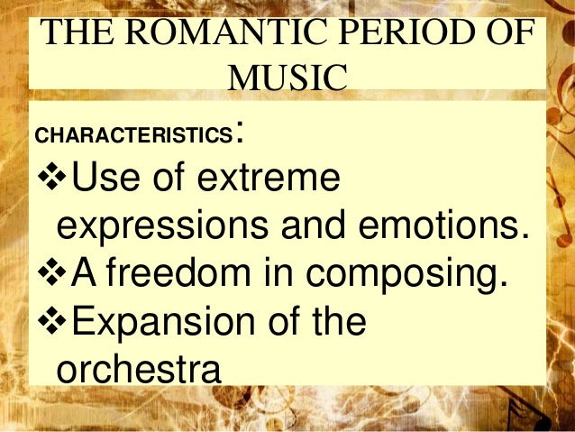 Romantic music period characteristics